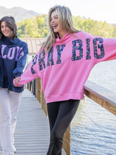 Load image into Gallery viewer, PRAY BIG SWEATSHIRT