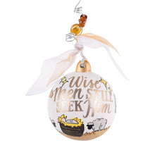 Load image into Gallery viewer, WISE MEN STILL SEEK HIM ORNAMENT