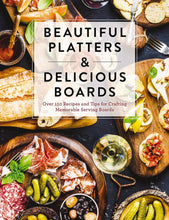 Load image into Gallery viewer, BEAUTIFUL PLATTERS & DELICIOUS BOARDS HARDCOVER