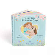 Load image into Gallery viewer, WARMIES - BROWN DOG, THE FUREVER FRIEND BOARD BOOK