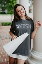 Load image into Gallery viewer, HERE TO YELL AT THE REFS