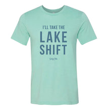Load image into Gallery viewer, I'LL TAKE THE LAKE SHIFT - TEE
