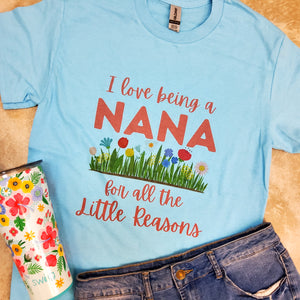 NANA LITTLE REASONS TEE