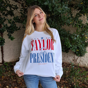 TAYLOR FOR PRESIDENT SWEATSHIRT