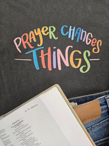 PRAYER CHANGES THINGS