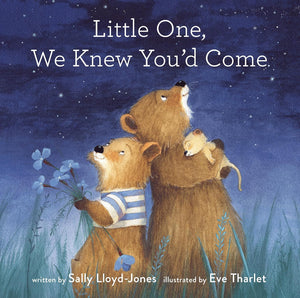 LITTLE ONE WE KNEW YOUD COME - HARDCOVER