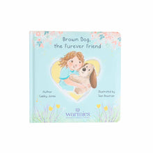 Load image into Gallery viewer, WARMIES - BROWN DOG, THE FUREVER FRIEND BOARD BOOK
