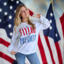 Load image into Gallery viewer, TAYLOR FOR PRESIDENT SWEATSHIRT
